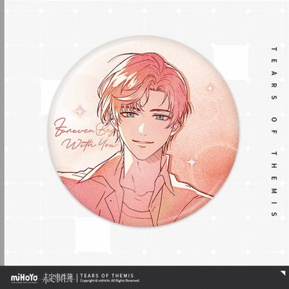 (Pre-order) Tears of Themis/未定事件簿 - [Forever Begins With You] 你是我心动的唯一真相 - 58mm Badge/Pin